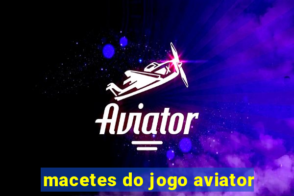 macetes do jogo aviator